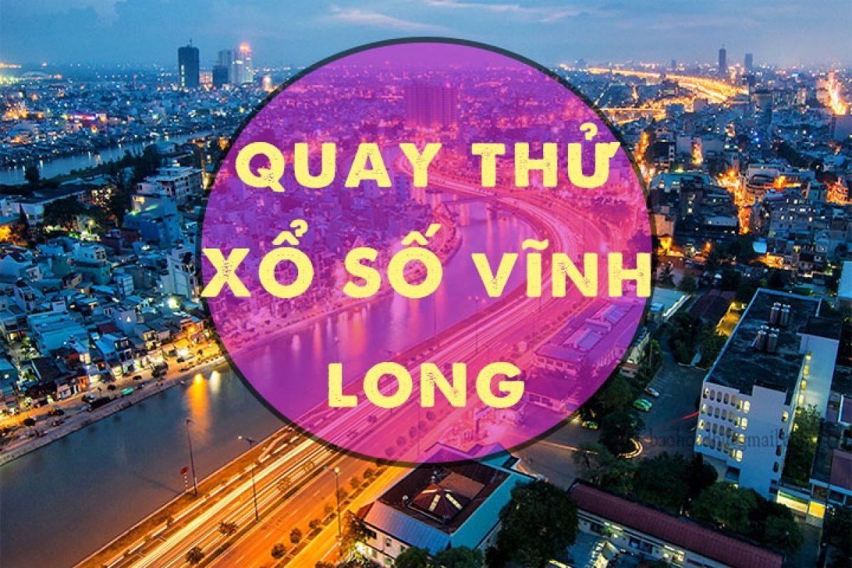 Quay thử xổ số Vĩnh Long | Tham Khảo Nhận Số May Mắn
